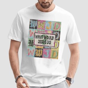 Wwjd What Would Jesus Do Colorful Christian T Shirt