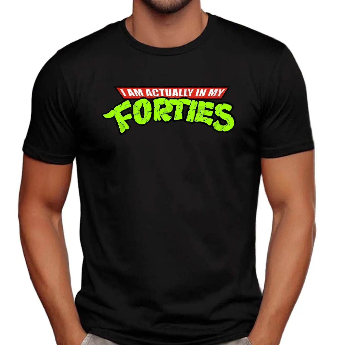 I Am Actually In My Forties Ninja Turtle Humor Parody T Shirt