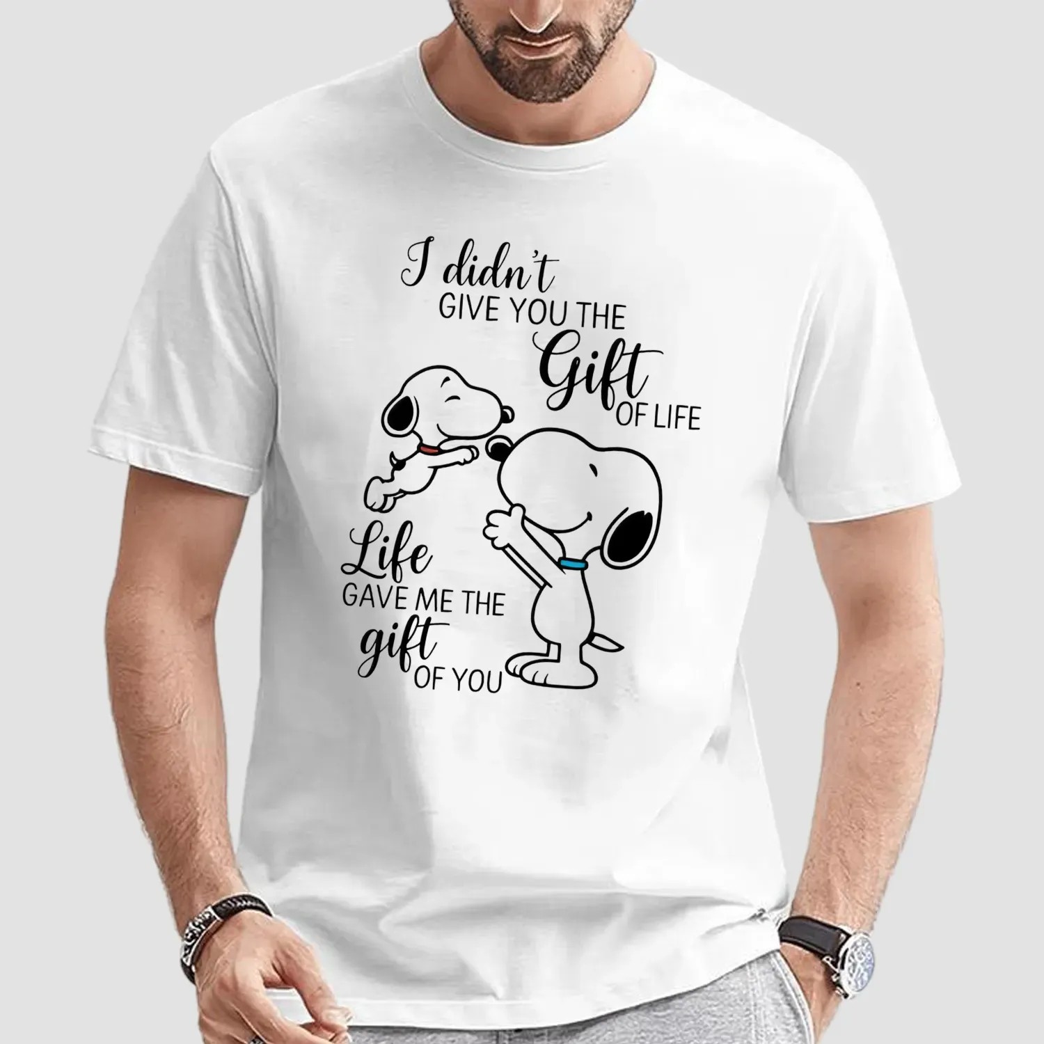 I Didn't Give You The Gift Of Life Snoopy Life Gave Me The Gift Of You T Shirt
