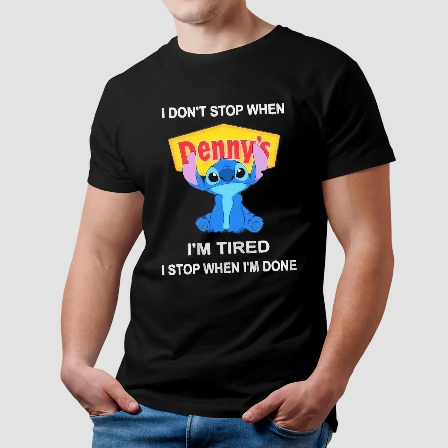 I Don’t Stop When Denny’s I'm Tired I Stop When I’m Done Stitch T Shirt