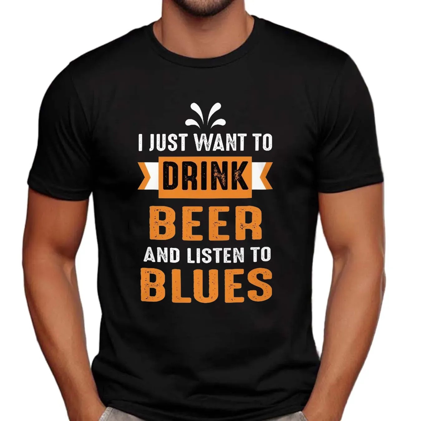 I Just Want To Drink Beer And Listen To Blues T Shirt