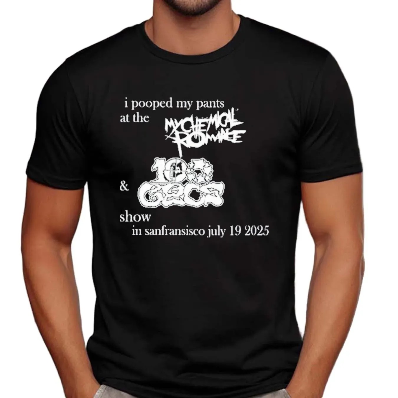 I Pooped My Pants At The My Chemical Romance 100 Gecs Show In San Francisco July 190 2025 T Shirt
