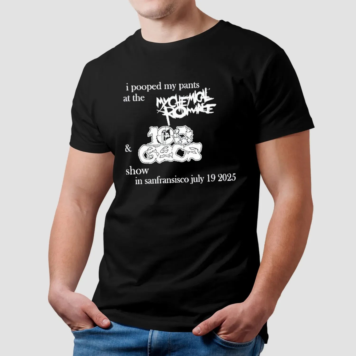 I Pooped My Pants At The My Chemical Romance 100 Gecs Show In San Francisco July 190 2025 T Shirt