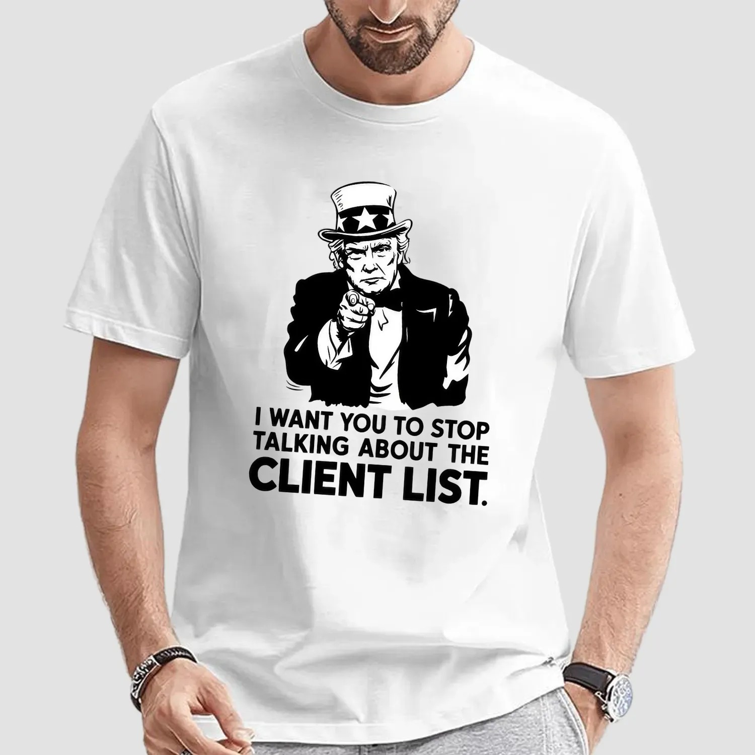 I Want You To Stop Talking About The Client List Jeffrey Epstein the Epstein Files Trump Uncle Sam Parody T Shirt