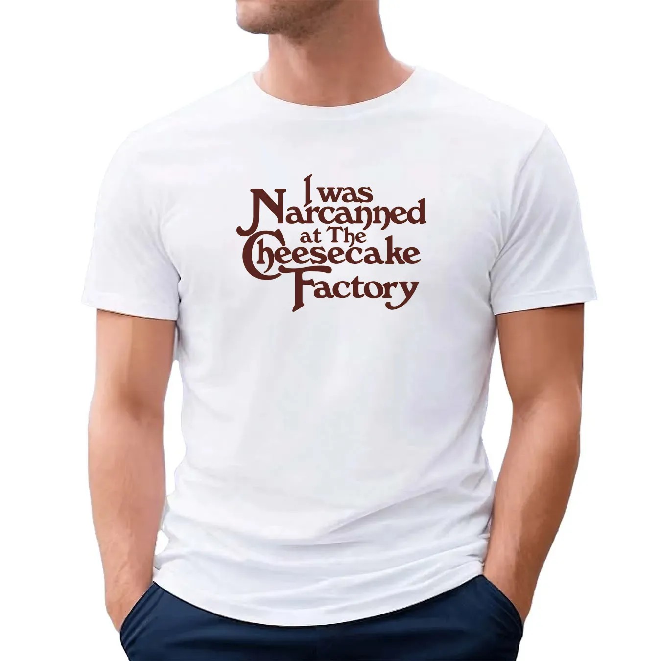 I Was Narcanned At The Dessert Factory Quote T Shirt