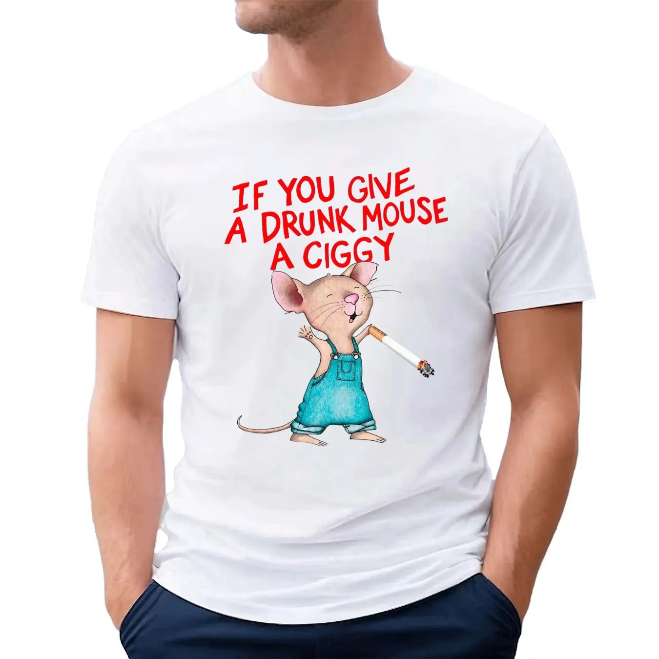 If You Give A Drunk Mouse A Ciggy Book T Shirt