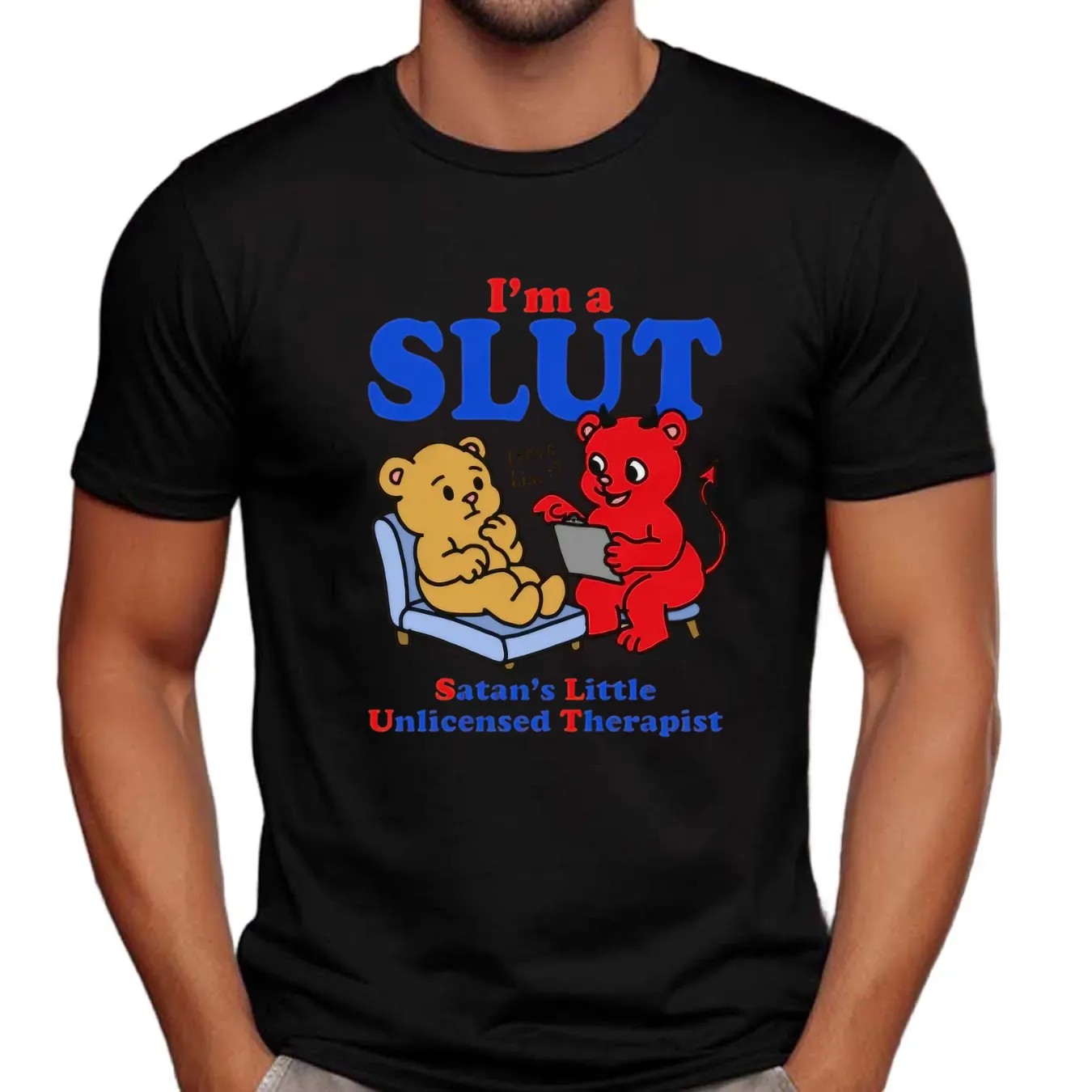 I'm A Slut Satan's Little Unlicensed Therapist Leave Him T Shirt