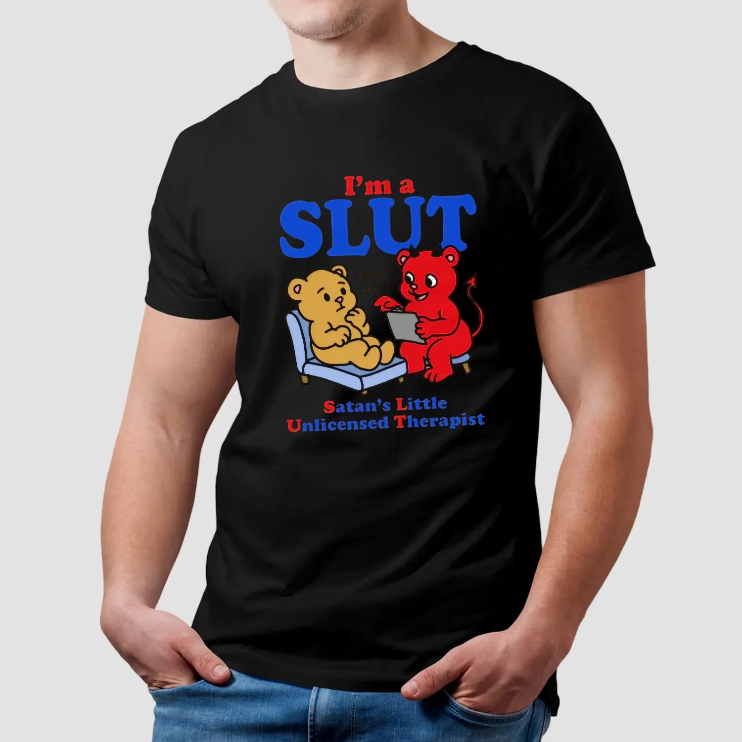 I'm A Slut Satan's Little Unlicensed Therapist Leave Him T Shirt