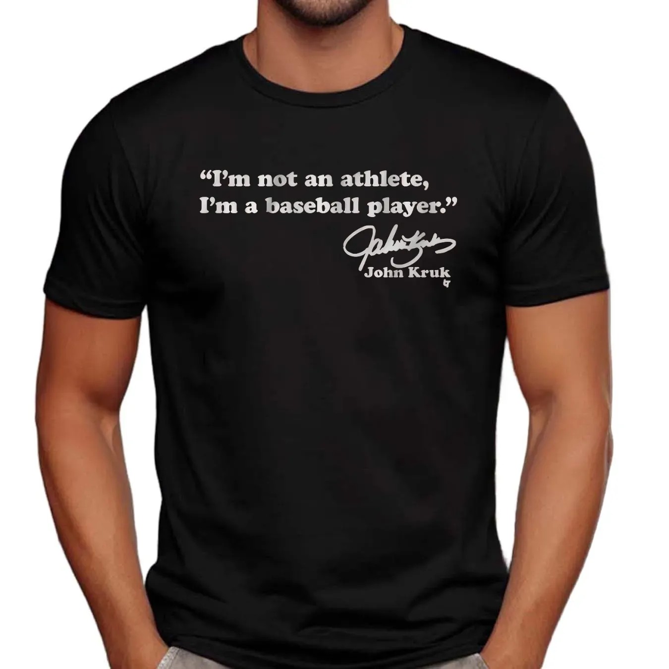 John Kruk I'm Not An Athlete I'm a Baseball Player Quote Signature T Shirt