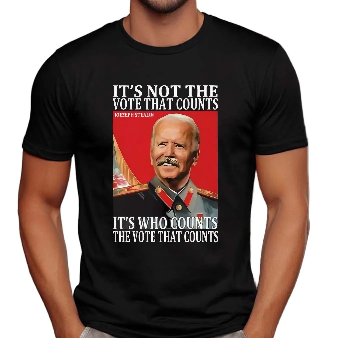 Joseph Stalin It’s Not The Vote That Count It's Who Counts The Vote That Counts T Shirt