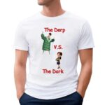 The Derp Vs The Dork T Shirt