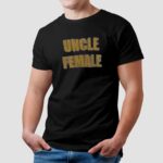Uncle Female Gender Paradox LGBT Meme T Shirt