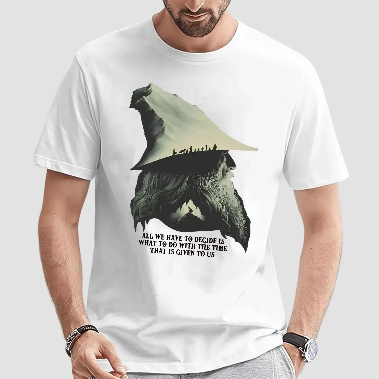 LOTR Gandalf Quote All We Have To Decide Is What To Do With The Time That Is Given To Us T Shirt