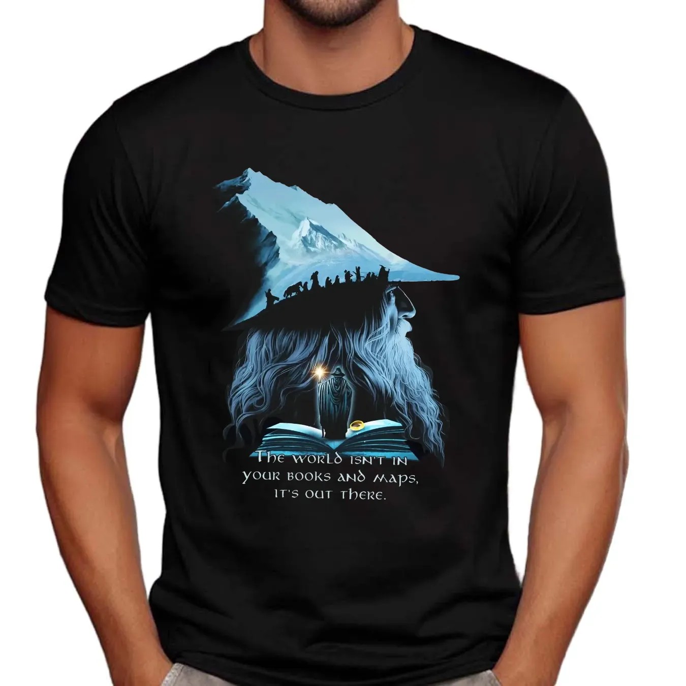 LOTR Gandalf The World Isn't In Your Books And Maps It's Out There Middle Earth T Shirt
