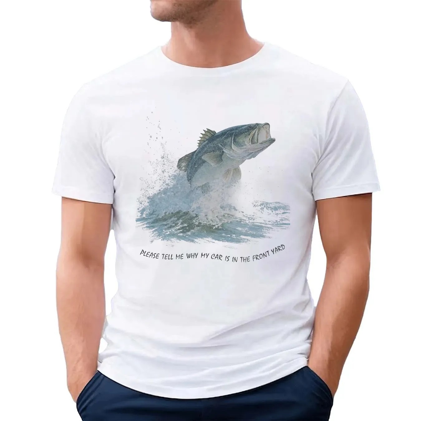 Largemouth Bass Please Tell Me Why My Car Is In The Front Yard T Shirt