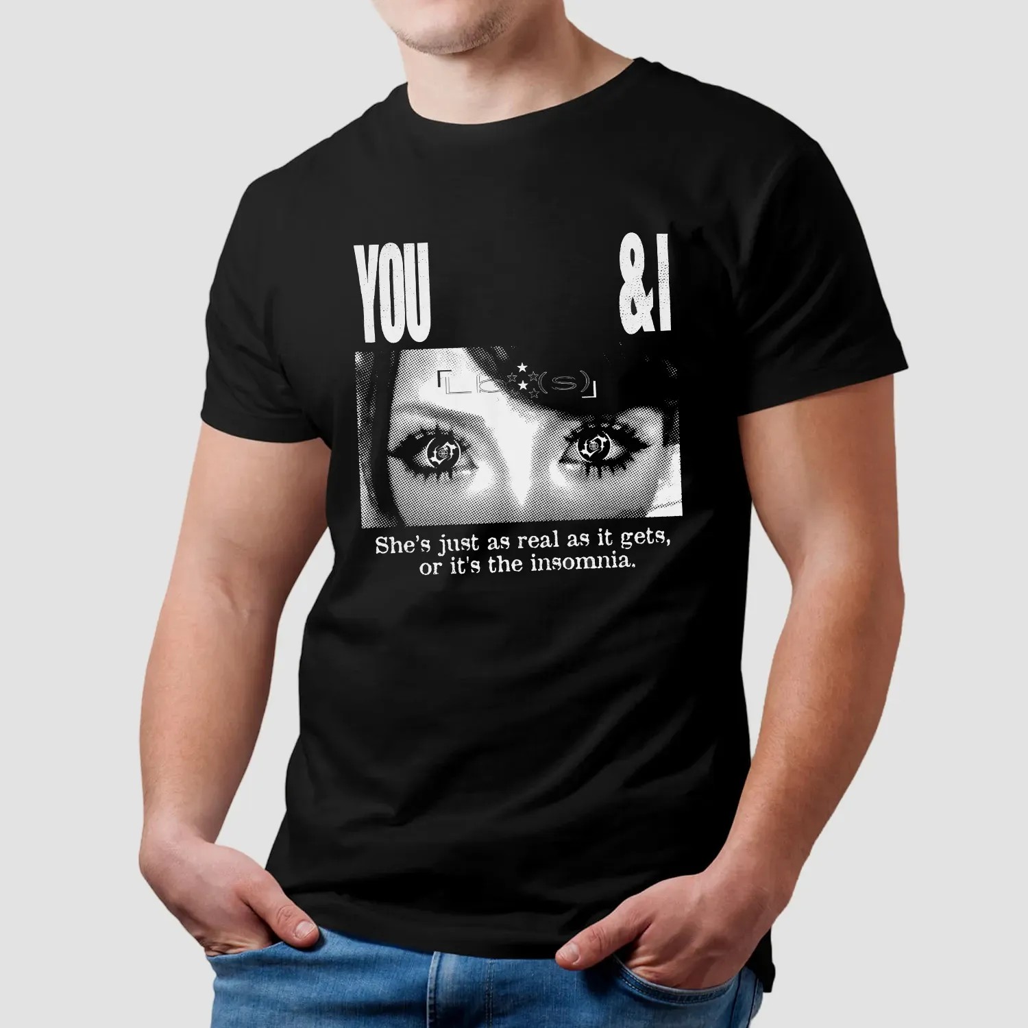 Lucy Bedroque You and I She Just As Real As It Gets Or It's The Insomnia T Shirt