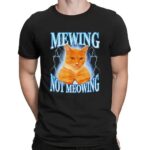 Cat Mewing Not Meowing T Shirt