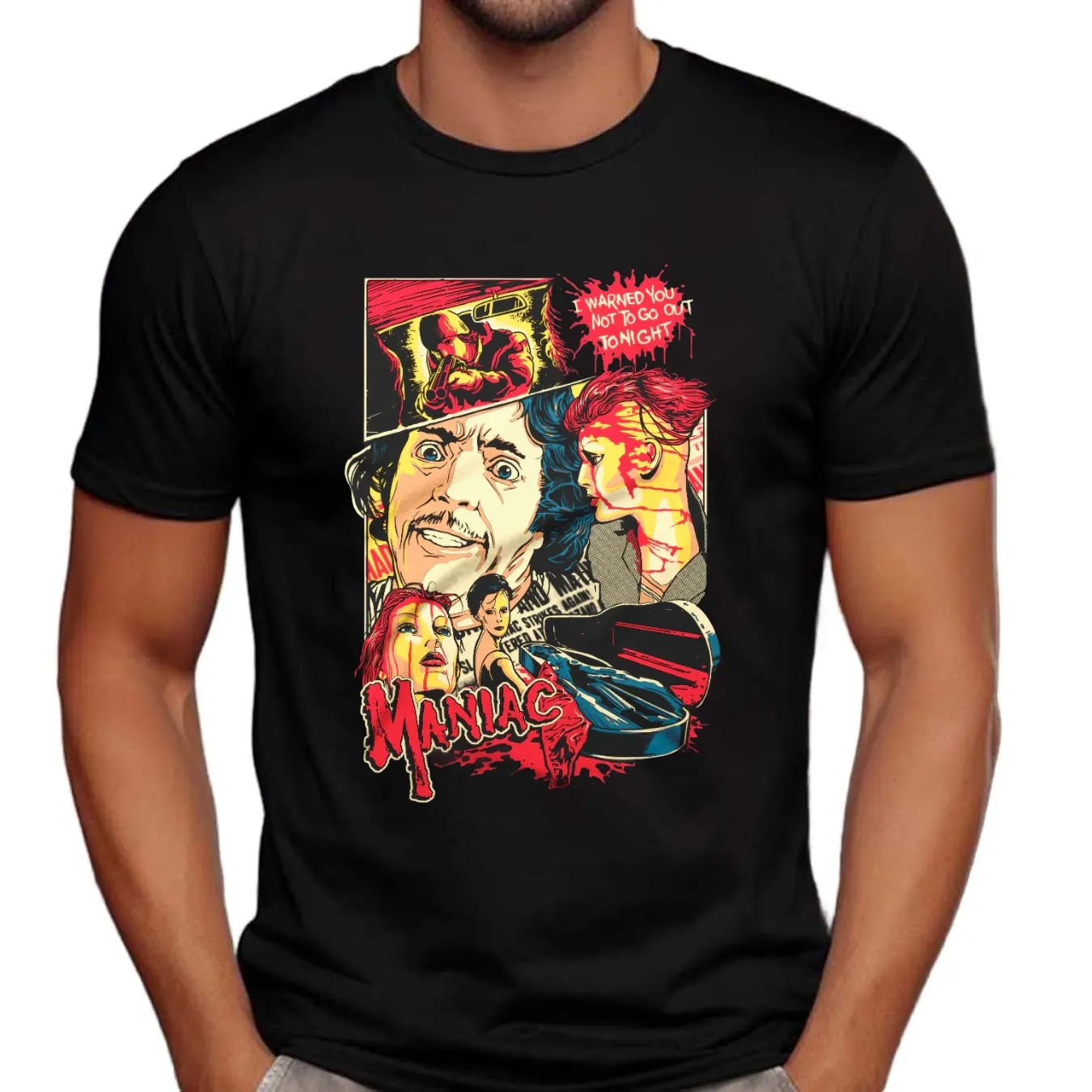 Maniac I Warned You Not To Go Out Tonight Horror Movie T Shirt