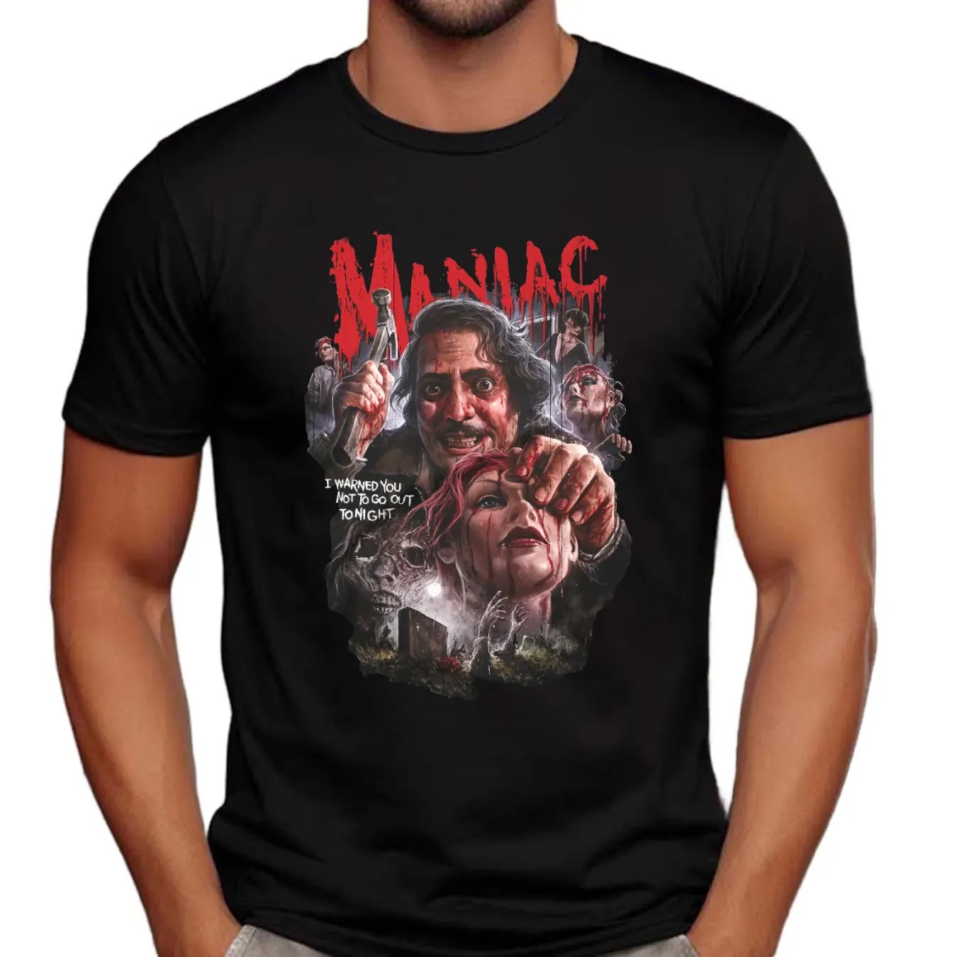 Maniac No Time To Pray I Warned You Not To Go Out Tonight Horror Graphic T Shirt