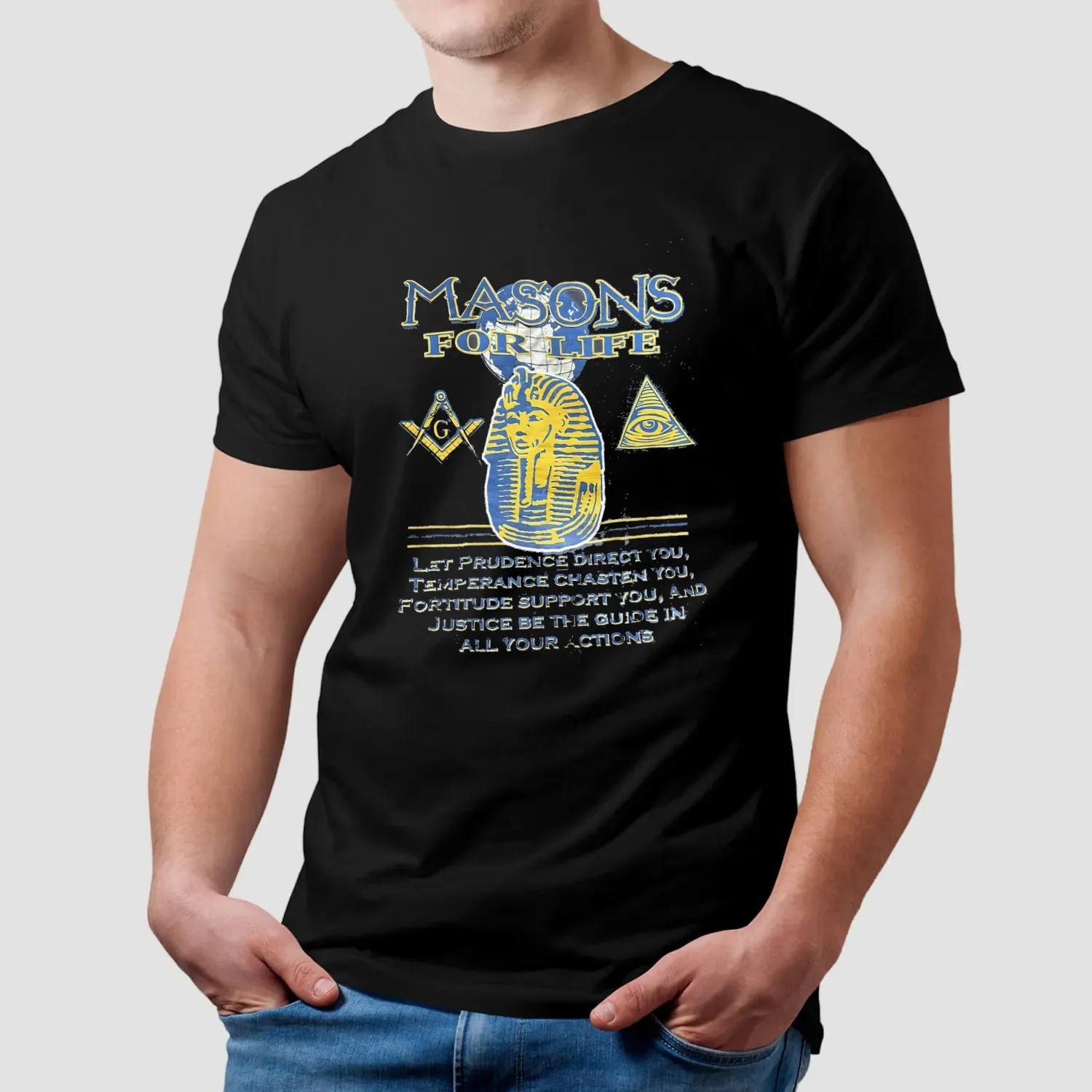 Masons For Lope G Let Prudence Direct You, Temperance Chasten You, Fortitude Support You, An Justice Be The Guide In All Your Actions T Shirt
