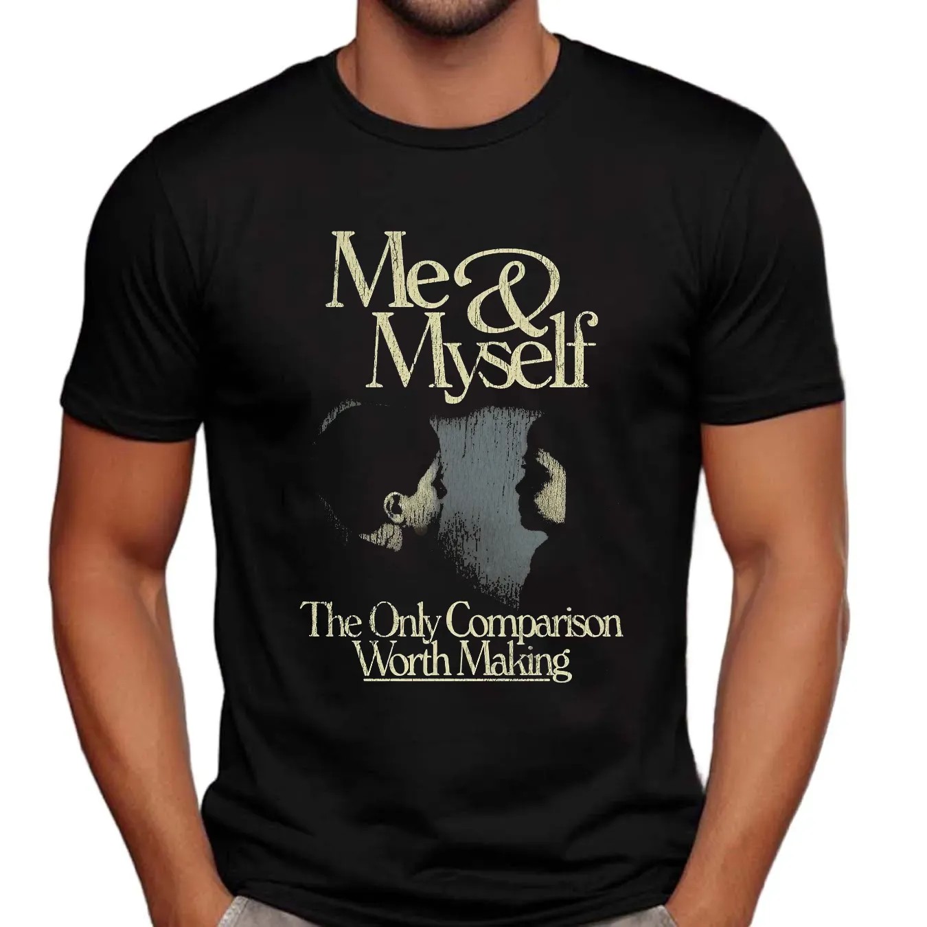Me And Myself The Only Comparison Worth Making T Shirt