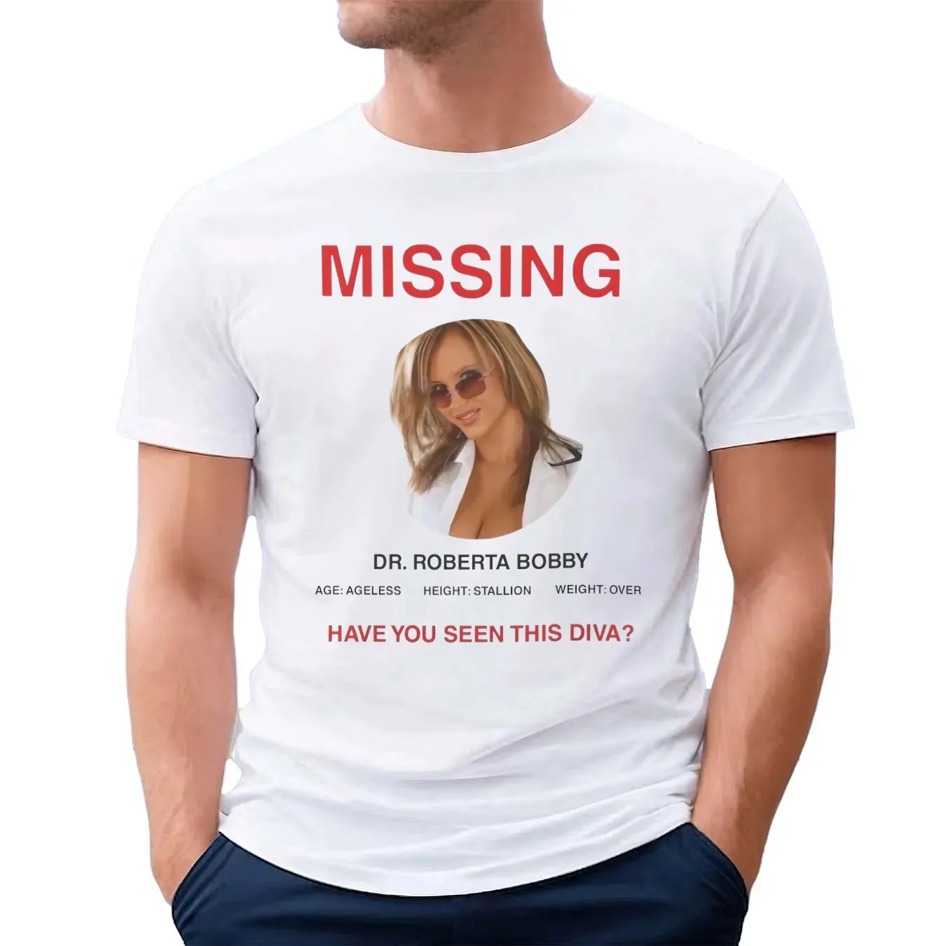 Missing Dr Roberta Bobby Ageless Have You Seen This Diva T Shirt