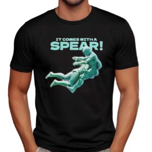 It Comes With A Spear Graphic T Shirt