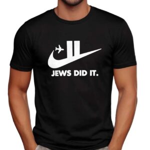 Jews Did It T Shirt