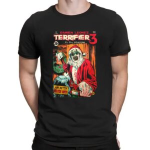 Terrifier 3 Tis The Season You Better Watch Out Clown Santa Horror Movie T Shirt