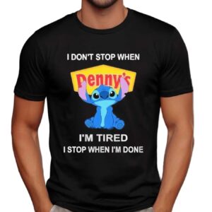 I Don’t Stop When Denny’s I'm Tired I Stop When I’m Done Stitch T Shirt