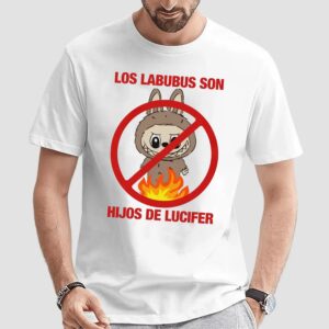 Los Labubus Son Hijos de Lucifer Anti Labubu Meme T Shirt