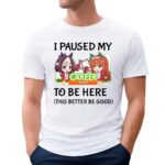 I Paused My Umamusume Career Event To Be Here This Better Be Good Anime T Shirt