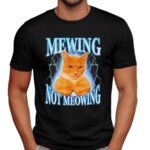 Cat Mewing Not Meowing T Shirt