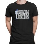 Clayton Kershaw Los Angeles Dodgers Gonna Try To Throw Some Cheese Real Quick T Shirt