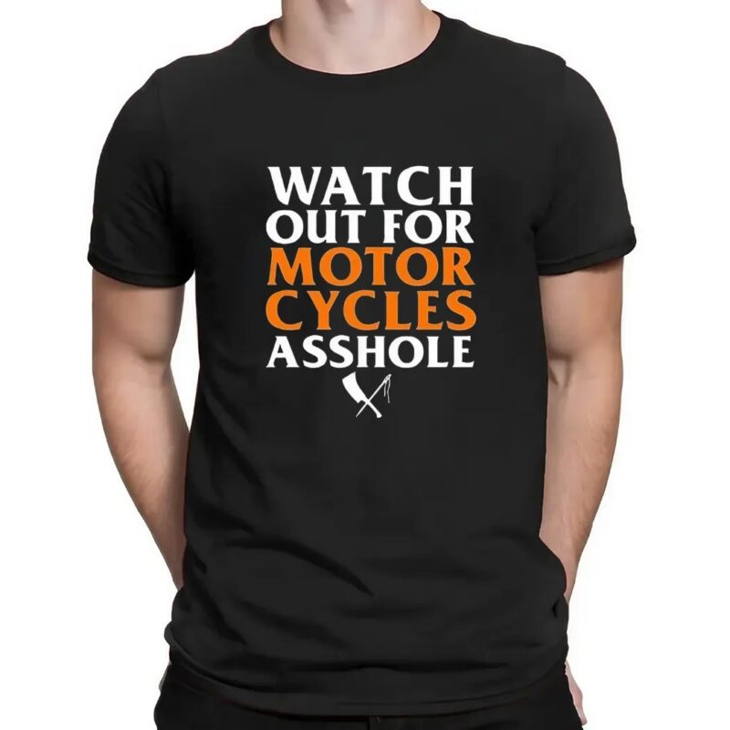 Rusty Butcher Watch Out For Motorcycles Asshole Safety T Shirt