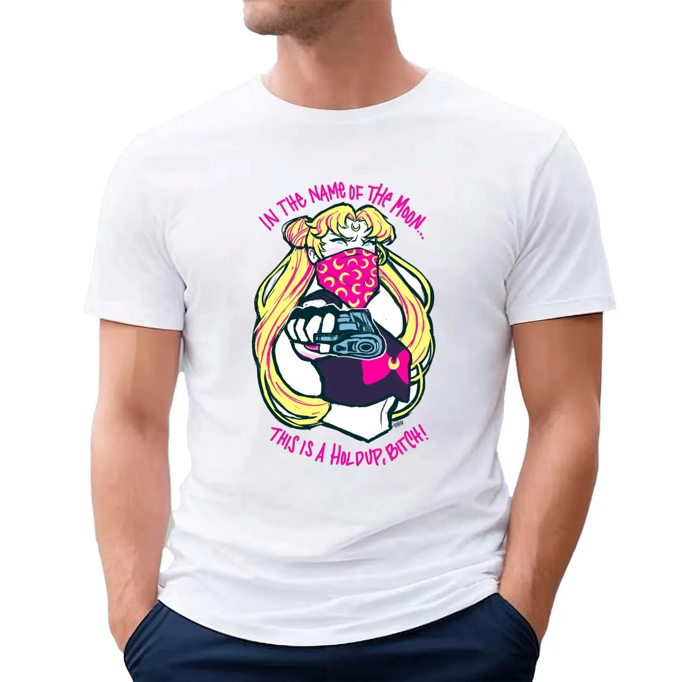 Sailor Moon In The Name Of The Moon This Is A Hold Up Bitch T Shirt