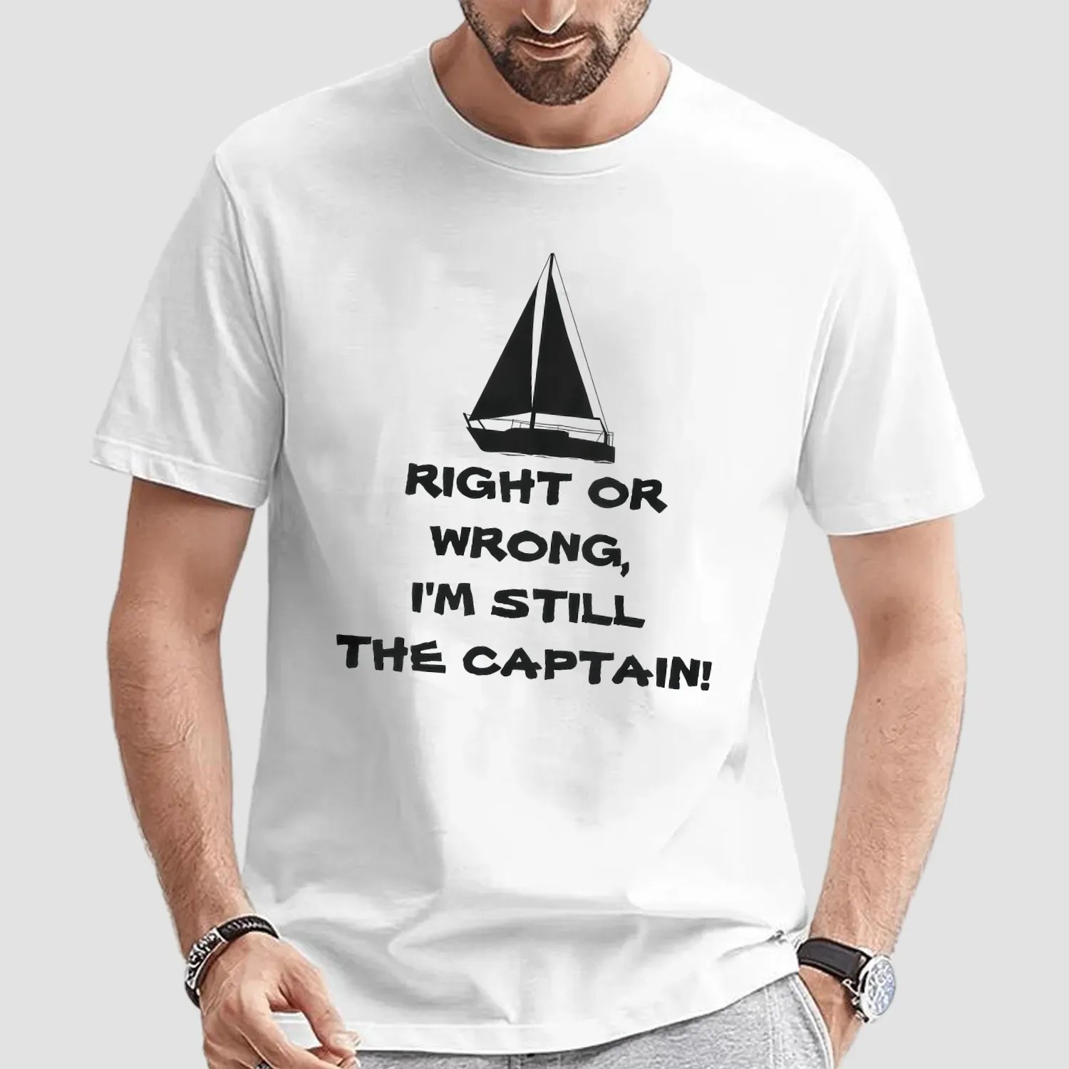 Second Wind Right or Wrong I'm Still the Captain Sailboating T Shirt