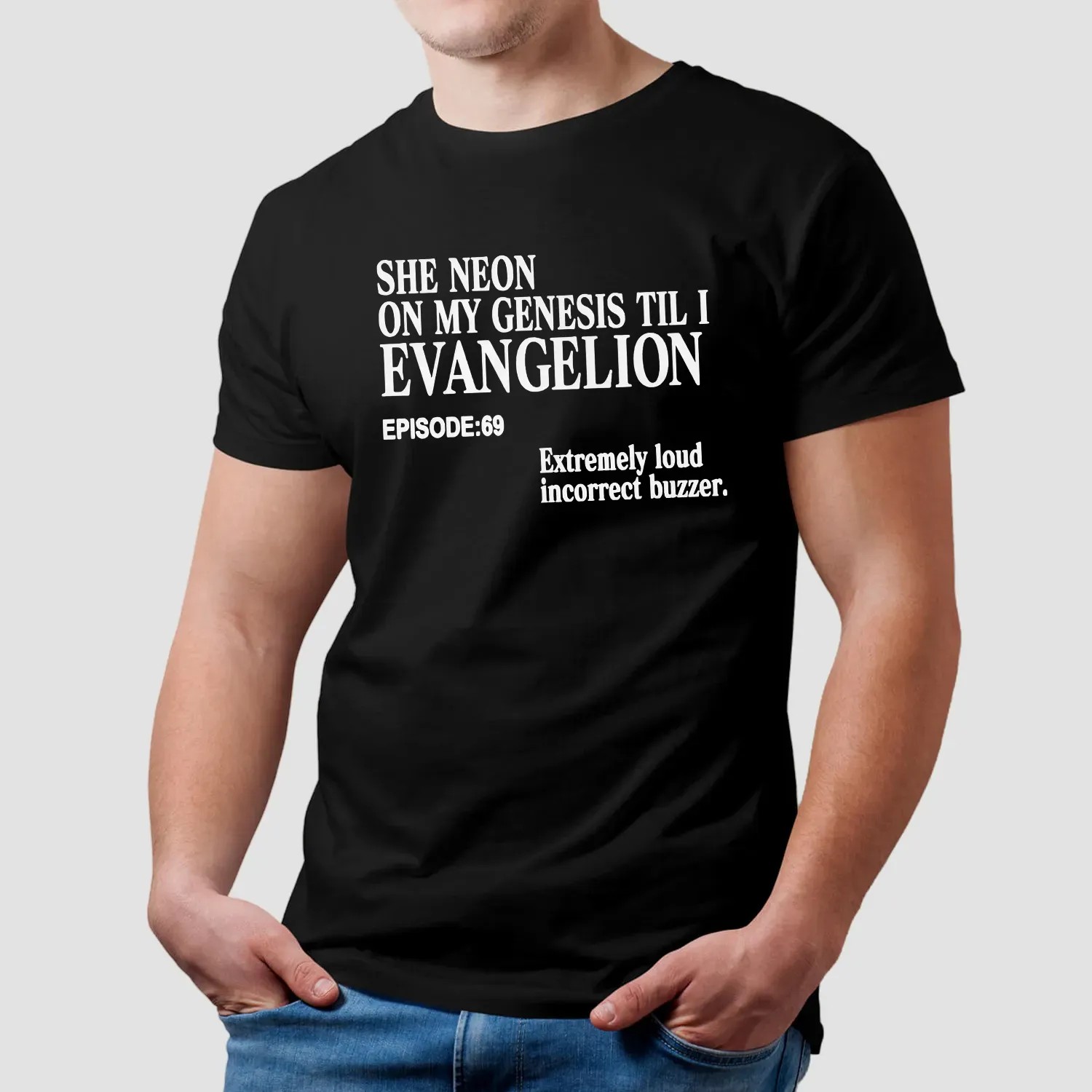 She Neon On My Genesis Til I Evangelion Extremely Loud Incorrect Buzzer Episode 69 Anime T Shirt