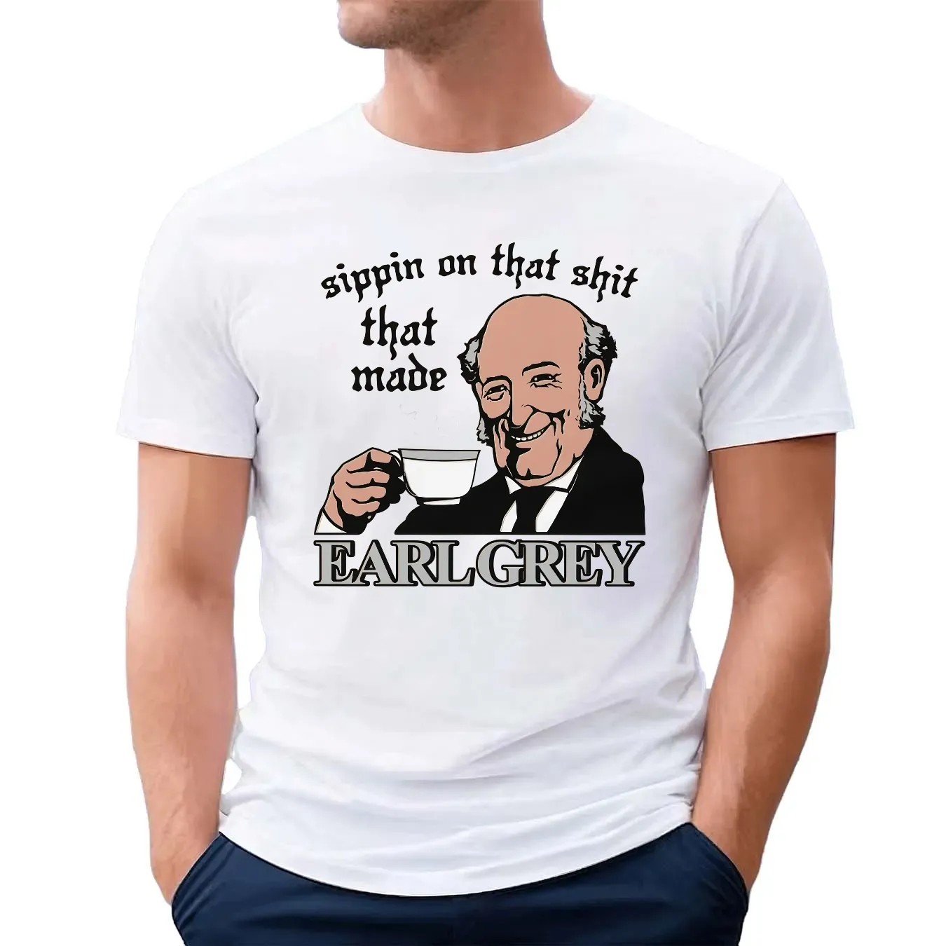 Sippin On That Shit That Made Earl Grey Meme T Shirt