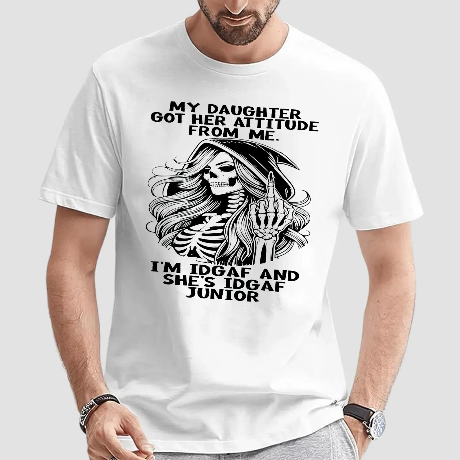 Skull My Daughter Got Her Attitude From Me I'm Idgaf And She's Idgaf Junior T Shirt