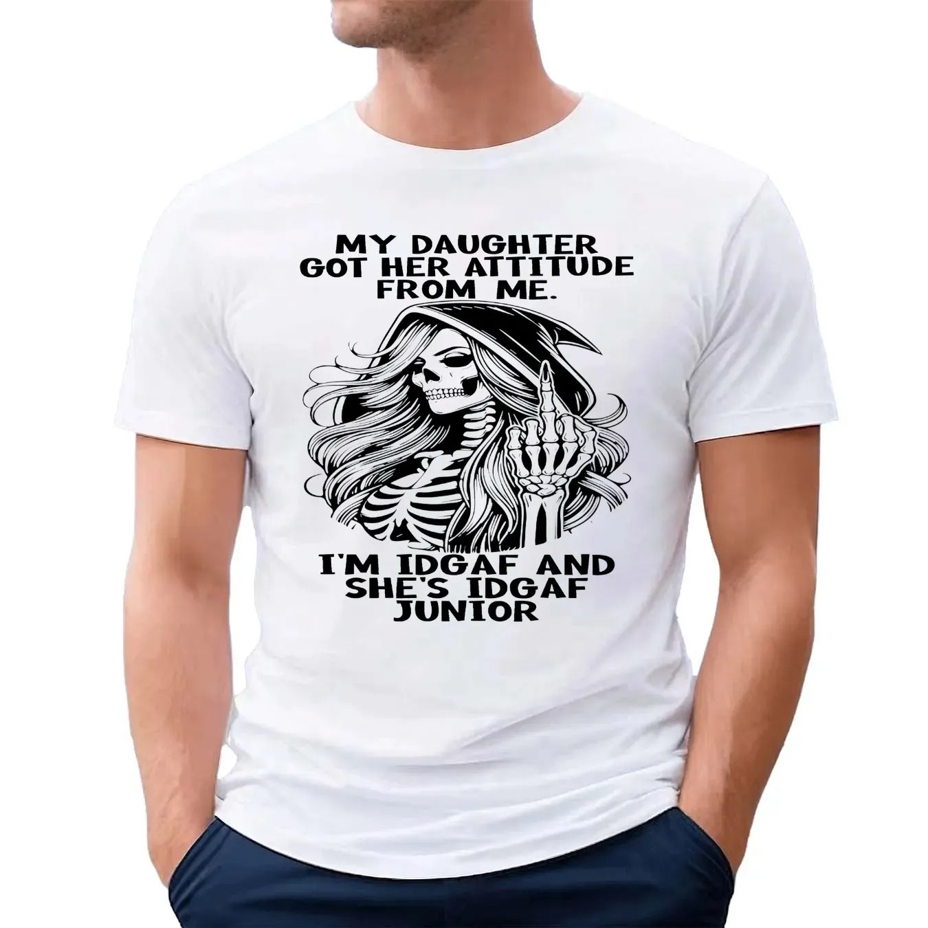 Skull My Daughter Got Her Attitude From Me I'm Idgaf And She's Idgaf Junior T Shirt