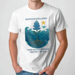 Rooted In Resilience Texas Blooms Through Together We Rise Texas Strong T Shirt