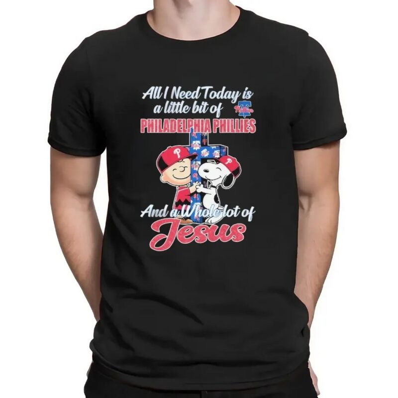 Snoopy And Charlie Brown All I Need Today Is A Little Bit Of Philadelphia Phillies And A Whole Lot Of Jesus Cross T Shirt