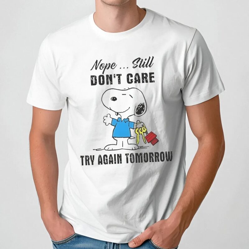 Snoopy Nope Still Don’t Care Try Again Tomorrow T Shirt