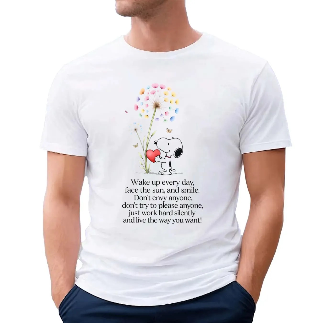 Snoopy Wake Up Everyday, Face The Sun, And Smile Don't Envy Anyone, Don't Try To Please Anyone, Just Work Hard Silently And Love The Way You Want T Shirt