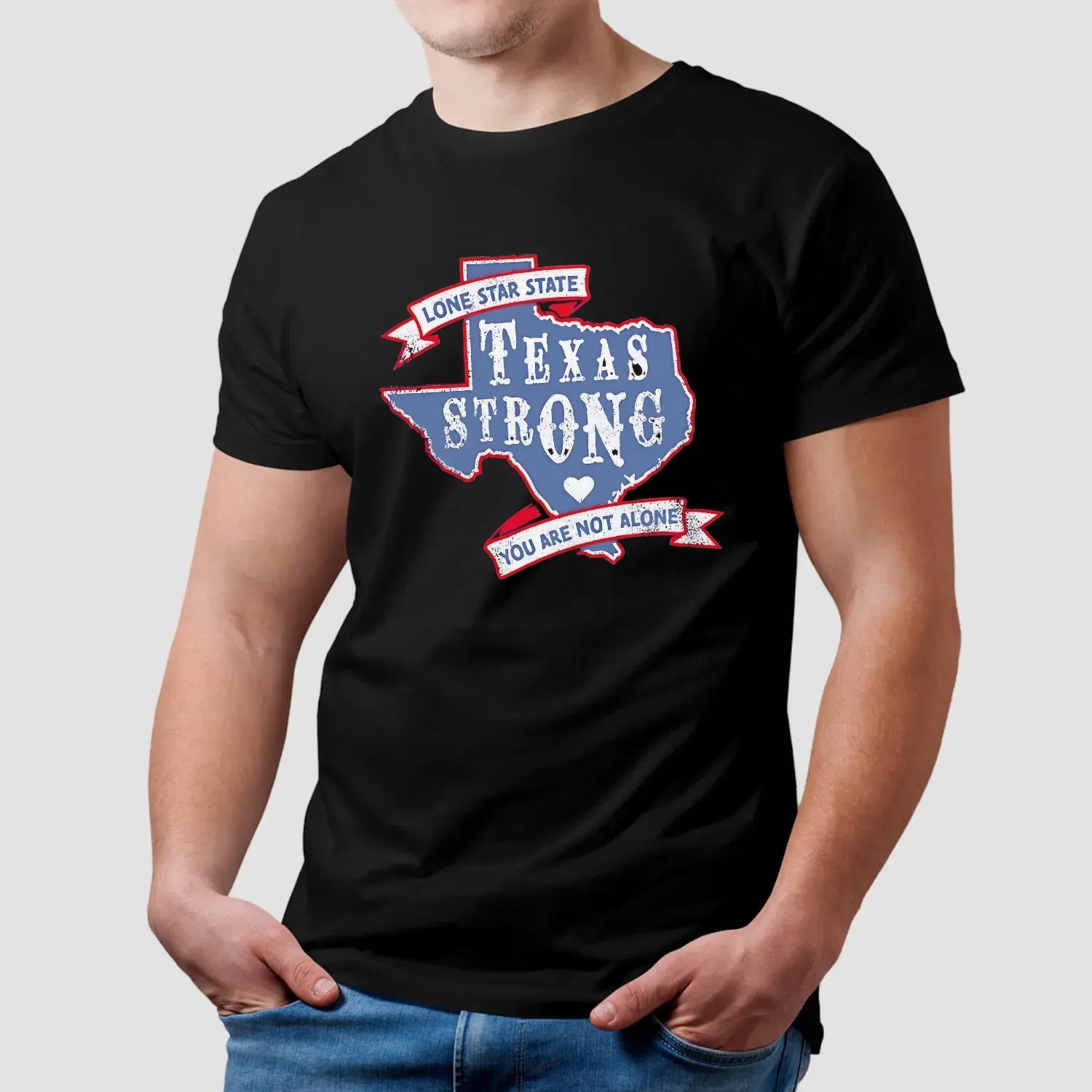 Texas Strong Lone Star State You Are Not Alone T Shirt