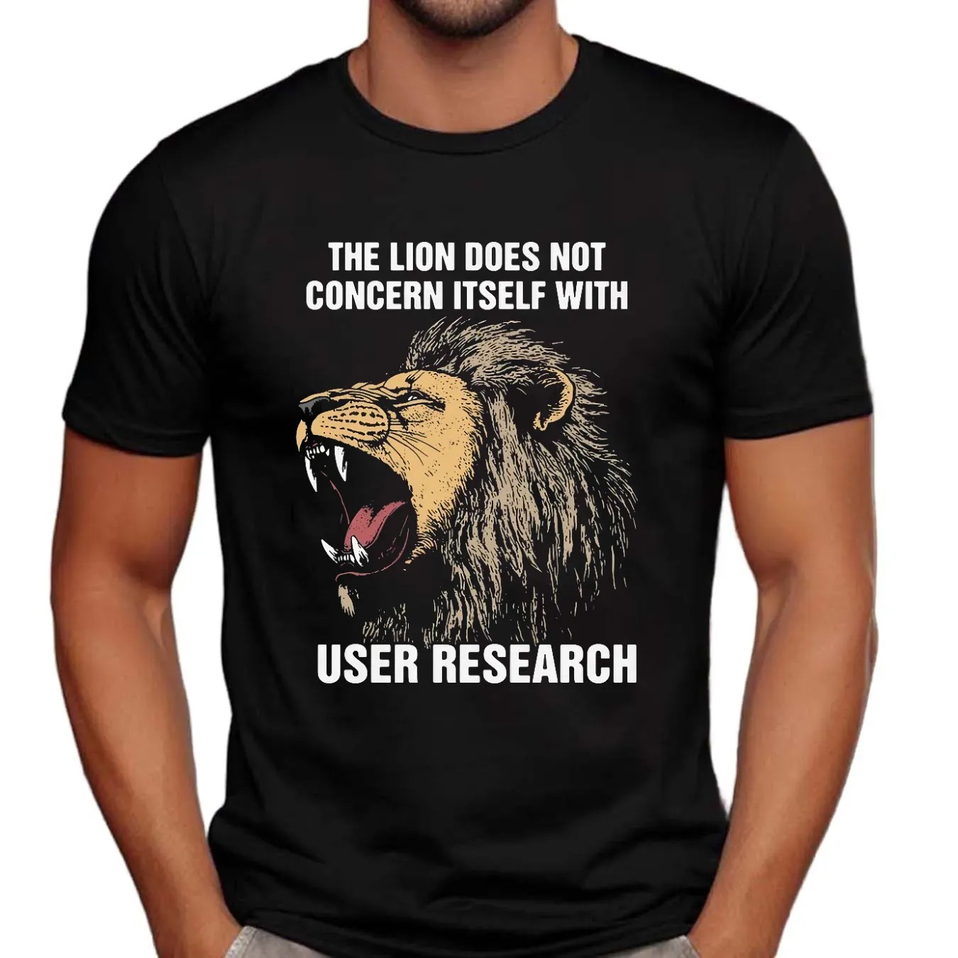 The Lion Does Not Concern Itself With User Research Meme T Shirt