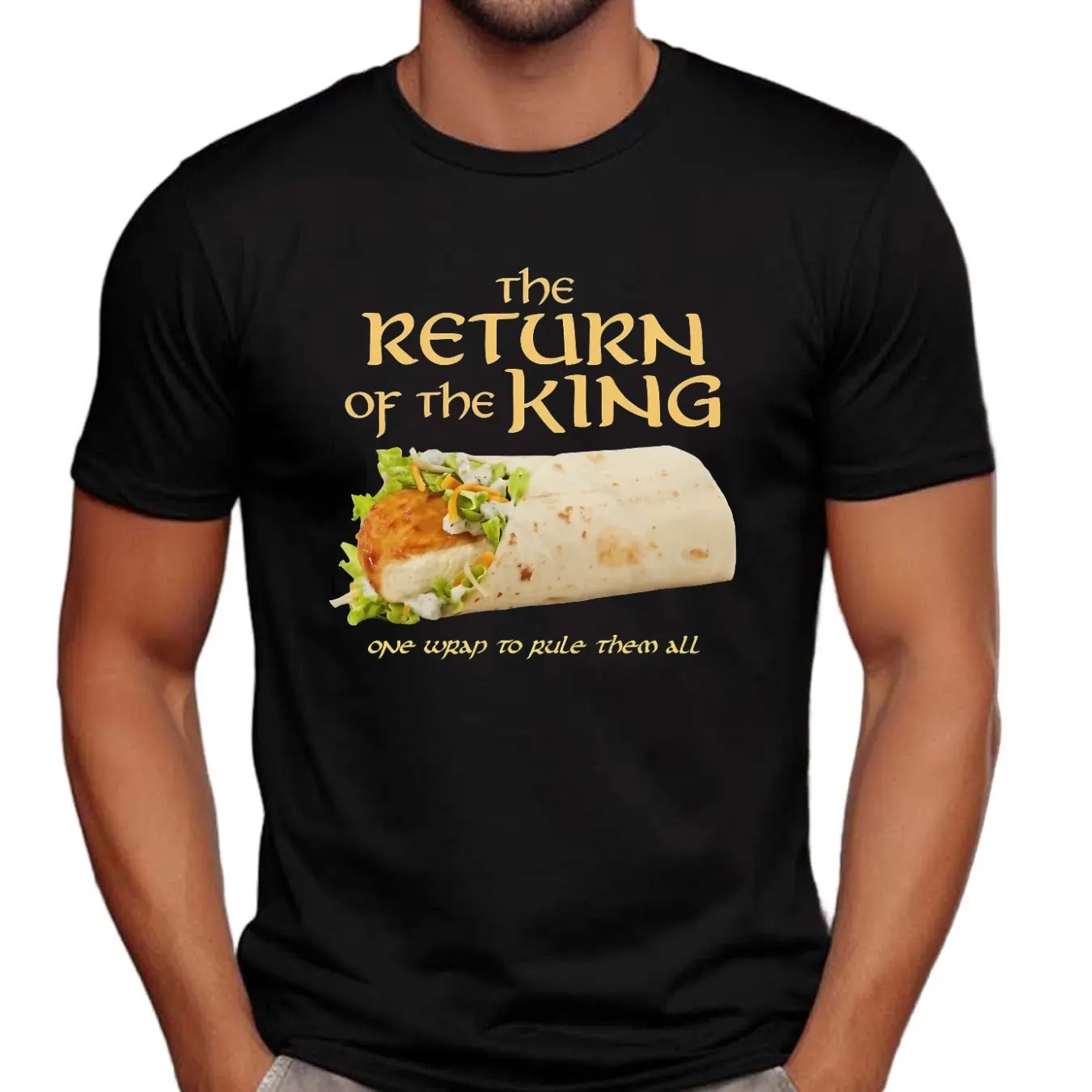The Return Of The King Chicken Wrap One Wrap To Rule Them All Lord Of The Ring Parody T Shirt