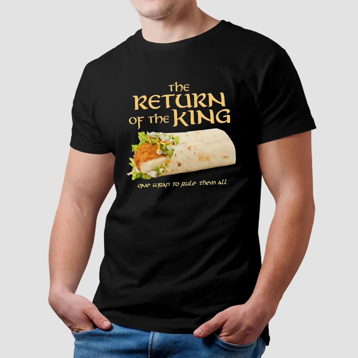 The Return Of The King Chicken Wrap One Wrap To Rule Them All Lord Of The Ring Parody T Shirt