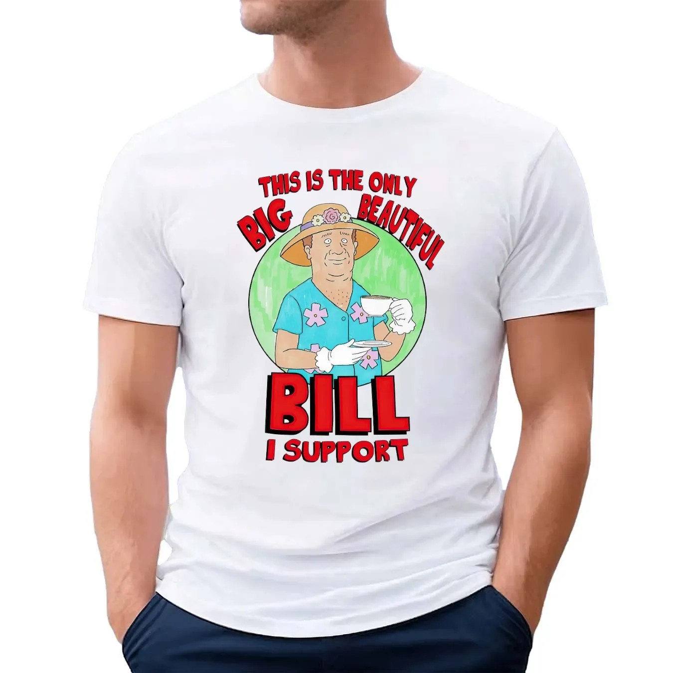 This Is The Only Big Beautiful Bill I Support Graphic T Shirt
